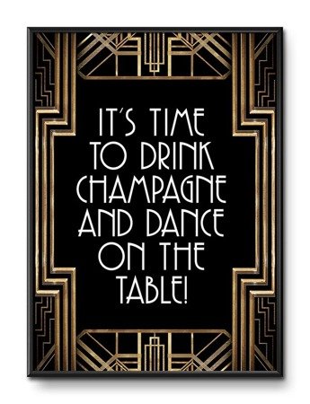 IT'S TIME TO DRINK CHAMPAGNE AND DANCE ON THE TABLE! obraz w czarnej ramie za szybą 31x41 cm